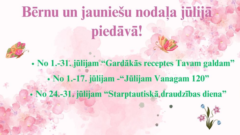 Bērnu un jauniešu nodaļa jūlijā piedāvā!
