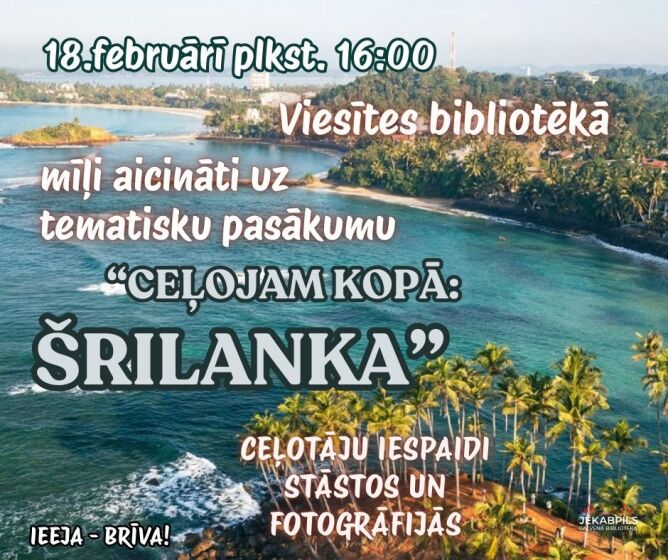 18.februārī plkst. 16.00 Viesītes bibliotēkā “KOPĀ CEĻOSIM” uz Šrilanku!