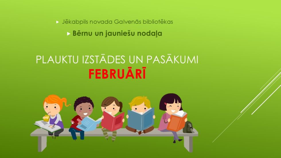 Bērnu un jauniešu nodaļa februārī piedāvā!