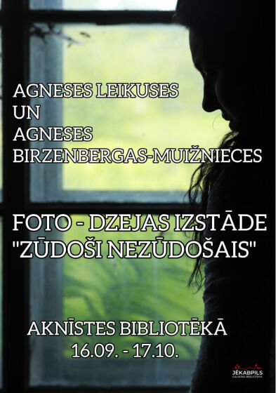 Aknīstes bibliotēka līdz 17.oktobrim aicina uz Agneses Birzenbergas-Muižnieces un Agneses Leikuses (Bebrene) dzejas un fotogrāfiju izstādi