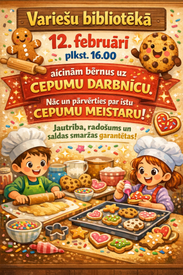 Variešu bibliotēka 12.februārī plkst. 16.00 aicina uz Cepumu darbnīcu 