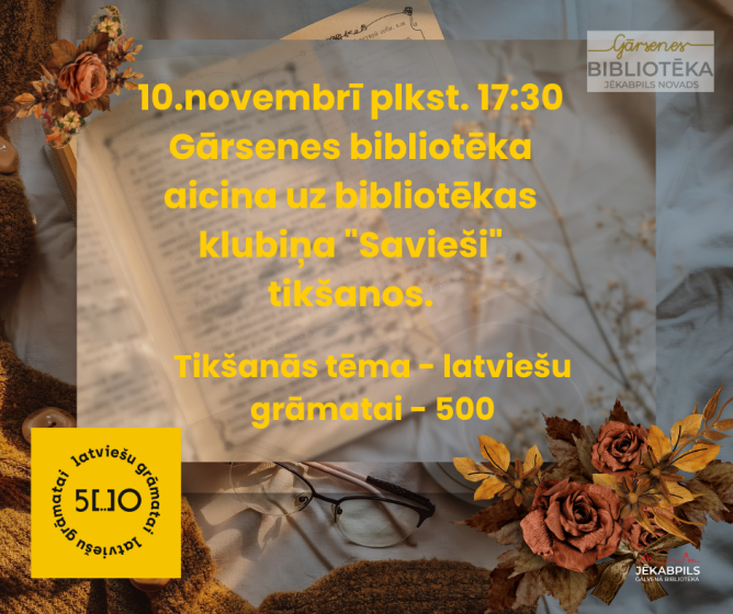 10.novembrī plkst. 17.30 Gārsenes bibliotēkas klubiņa 