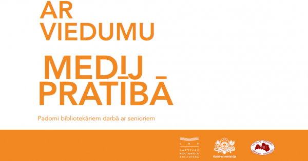 Materiāls “Ar viedumu medijpratībā: padomi bibliotekāriem darbā ar senioriem”