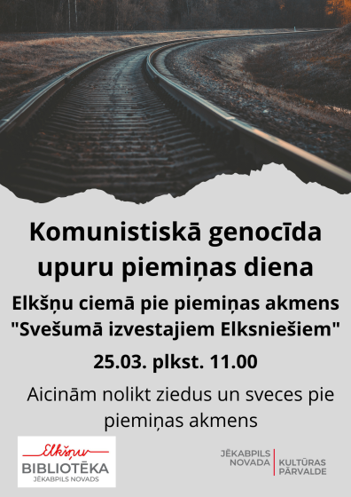25.martā plkst. 11.00 atceres pasākums pie piemiņas akmens Svešumā izvestajiem elksniešiem