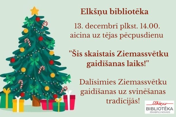 Elkšņu bibliotēka 13.decembrī plkst. 14.00 aicina uz tējas pēcpusdienu 