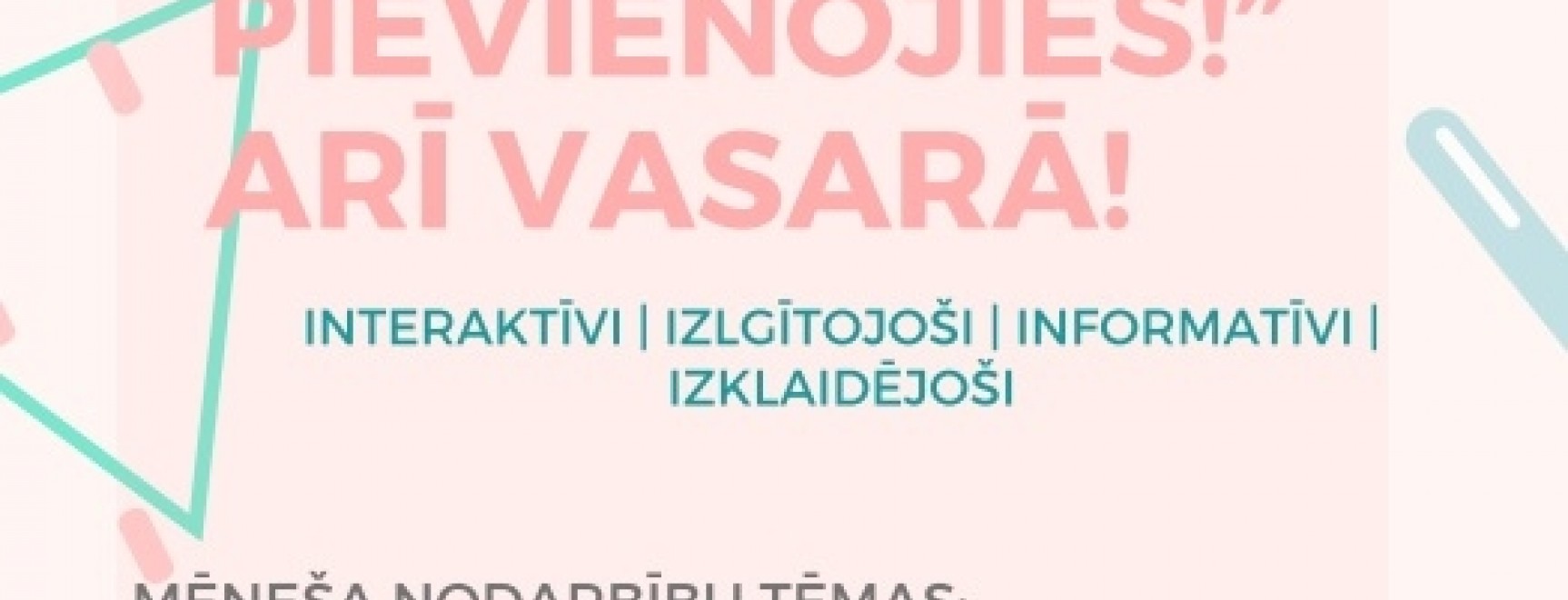 Nāc, piedalies!