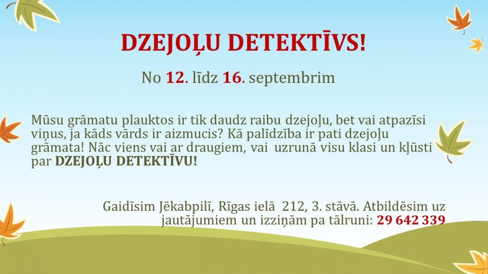 No 12. līdz 16. septembrim DZEJOĻU DETEKTĪVS! 