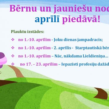 Bērnu un jauniešu nodaļa aprīlī piedāvā!