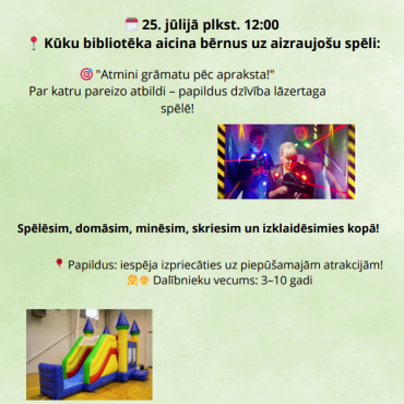 Kūku bibliotēka 25.jūlijā plkst. 12.00 aicina bērnus uz aizraujošu spēli 