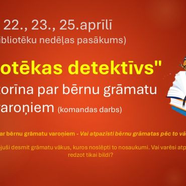 "Bibliotēkas detektīvs" un viktorīna par bērnu grāmatu varoņiem! 