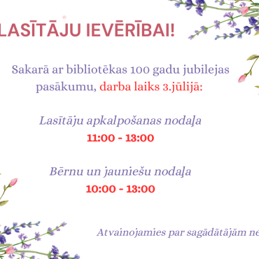 Darba laika izmaiņas 3.jūlijā 