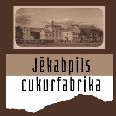 Novadpētniecības  izstāde “Cukura saldums un rūgtums. Jēkabpils cukurfabrikai - 90”