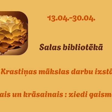 No 13. līdz 30.aprīlim Salas bibliotēkā floristes Aijas Krastiņas stāsts par dabas trauslumu
