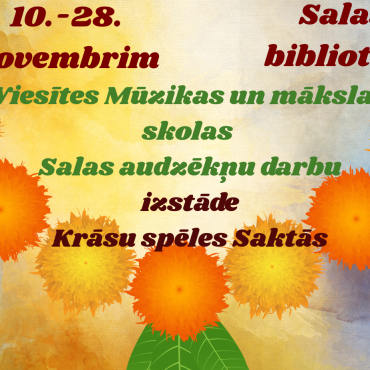 Salas bibliotēkā no 10.-28.novembrim Viesītes Mūzikas un mākslas skolas Salas audzēkņu darbu izstāde