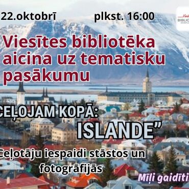 22.oktobrī plkst. 16.00 Viesītes bibliotēka aicina neklātienes ceļojumā uz Islandi