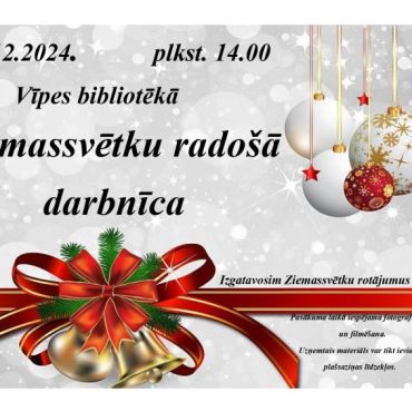 Vīpes bibliotēka aicina uz radošo darbnīcu 17.decembrī plkst. 14.00