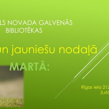 Bērnu un jaunie&scaron;u nodaļa martā piedāvā!