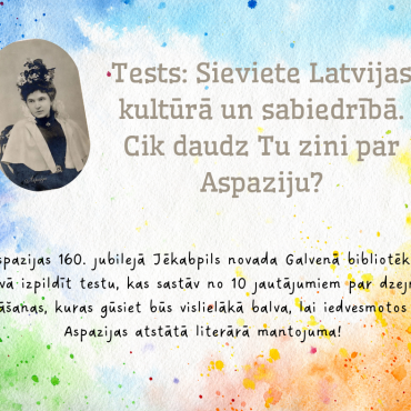 Tests: Sieviete Latvijas kultūrā un sabiedrībā. Cik daudz Tu zini par Aspaziju?