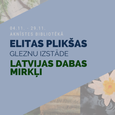 Aknīstes bibliotēka aicina uz Elitas Plikšas gleznu izstādi “Latvijas dabas mirkļi”