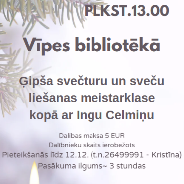 Vīpes bibliotēkā 13.decembrī plkst. 13.00 ģipša svečturu un sveču liešanas meistarklase