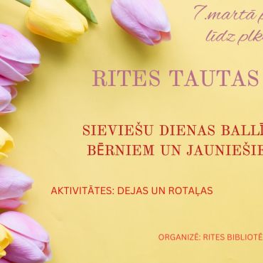 Rites bibliotēka aicina uz Sieviešu dienas ballīti 7.martā plkst. 18.00