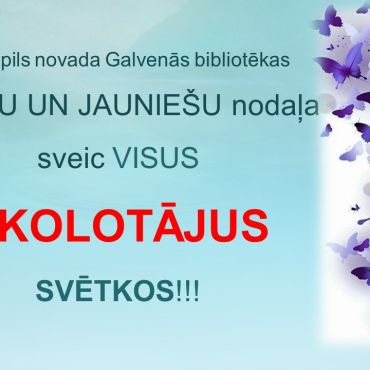 Jēkabpils novada Galvenās bibliotēkas BĒRNU UN JAUNIEŠU nodaļa sveic VISUS SKOLOTĀJUS SVĒTKOS!