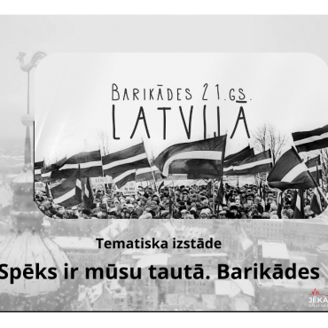 Tematiska izstāde: Spēks ir mūsu tautā. Barikādes