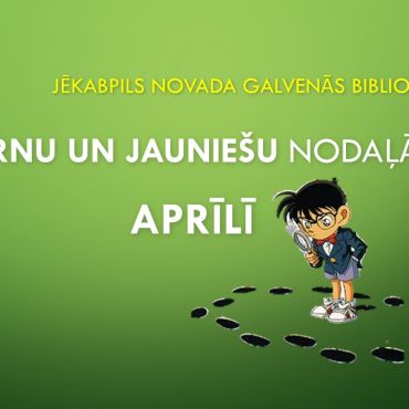 Bērnu un jaunie&scaron;u nodaļa aprīlī piedāvā!
