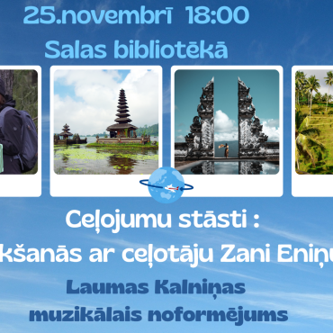 25.novembrī plkst. 18.00 Salas bibliotēkā Ceļojumu stāsti: Saruna ar rakstnieci Zani Eniņu
