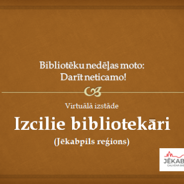 Virtuālā izstāde "Izcilie bibliotekāri (Jēkabpils reģions)"
