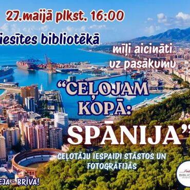 27.maijā plkst. 16.00 Viesītes bibliotēkā neklātienes ceļojumu cikla 14.tik&scaron;anās "Ceļojam kopā: Spānija"!