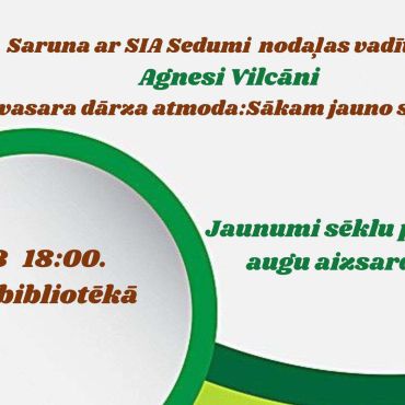 5.martā Salas bibliotēka aicina uz sarunu ar SIA Sedumi nodaļas vadītāju Agnesi Vilcāni
