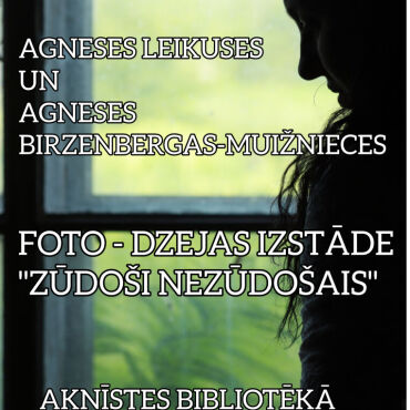 Aknīstes bibliotēka līdz 17.oktobrim aicina uz Agneses Birzenbergas-Muižnieces un Agneses Leikuses (Bebrene) dzejas un fotogrāfiju izstādi