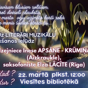 22.martā plkst. 12.00 Viesītes bibliotēkā literāri muzikāls pasākums