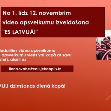 No 1. līdz 12.novembrim video apsveikumu izveido&scaron;ana "ES LATVIJĀ!"