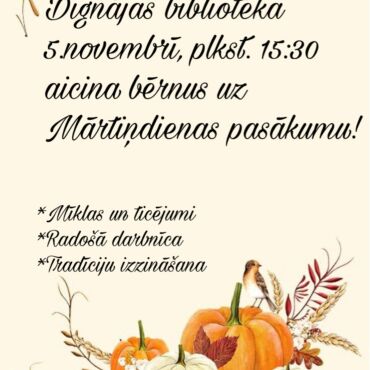 5.novembrī plkst. 15.30 Dignājas bibliotēkā Mārtiņdienas pasākums