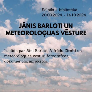 Sēlpils 1.bibliotēkā izstāde “Jānis Barloti un meteoroloģijas vēsture”