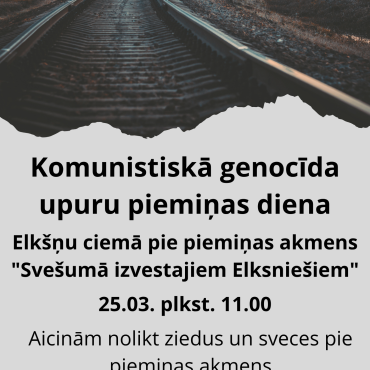 25.martā plkst. 11.00 atceres pasākums pie piemiņas akmens Svešumā izvestajiem elksniešiem