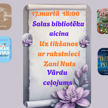 17.martā plkst. 18.00 Salas bibliotēkā Vārdu ceļojums ar rakstnieci Zani Nuts