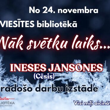 Viesītes bibliotēkā no 24.novembra Ineses Jansones (Cēsis) radošo darbu izstāde
