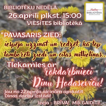 26.aprīlī plkst. 15.00 Viesītes bibliotēkā tikšanās ar rokdarbnieci Dinu Hodaseviču
