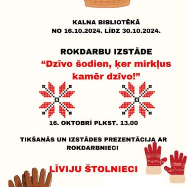 Kalna bibliotēka aicina uz tikšanos ar Līviju Štolnieci un aplūkot rokdarbu izstādi