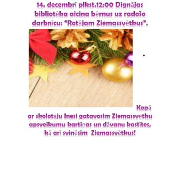 Dignājas bibliotēkā 14.decembrī pl. 12.00 radošā darbnīca 