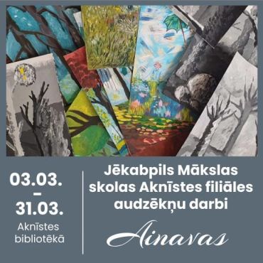 Aknīstes bibliotēka aicina uz Jēkabpils Mākslas skolas Aknīstes filiāles audzēkņu darbu izstādi
