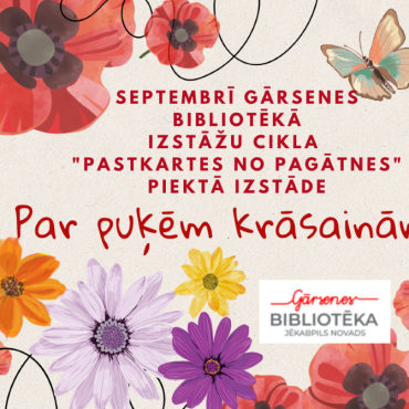 Gārsenes bibliotēka septembrī aicina uz divām krāšņām izstādēm