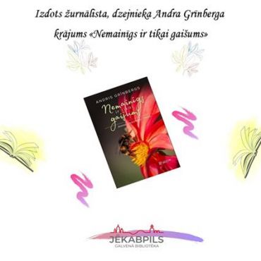 Izdots žurnālista, dzejnieka Andra Grīnberga krājums «Nemainīgs ir tikai gaišums»