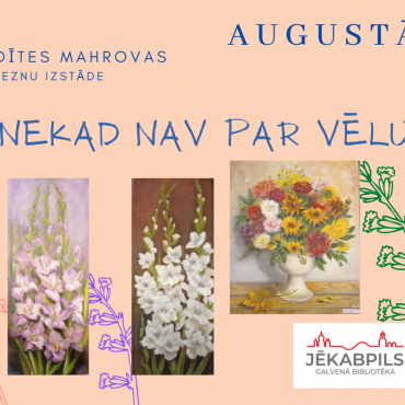 Edītes Mahrovas gleznu izstāde “Nekad nav par vēlu”