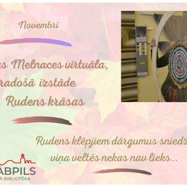 Daiļamata meistares Daigas Melnaces radošā izstāde “ Rudens krāsas’’