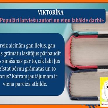 VIKTORĪNA «Populāri latviešu autori un viņu labākie darbi»